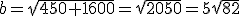 b=\sqrt{450+1600}=\sqrt{2050}=5\sqrt{82}