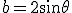b=2\sin\theta