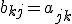 b_{kj}=a_{jk}