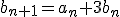 b_{n+1}=a_n+3b_n