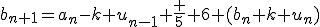 b_{n+1}=a_n-k u_{n-1}+\frac 5 6 (b_n+k u_n)