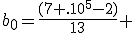 b_0=\frac{(7 .10^5-2)}{13} 