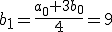 b_1=\frac{a_0+3b_0}{4}=9