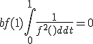 bf(1)\int_0^1{\frac{1}{f^2(t)dt}=0