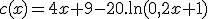 c(x)=4x+9-20.\mathrm{ln}(0,2x+1)