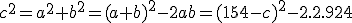 c^2=a^2+b^2=(a+b)^2-2ab=(154-c)^2-2.2.924