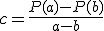 c=\frac{P(a)-P(b)}{a-b}