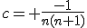 c= \frac{-1}{n(n+1)}