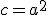 c=a^2
