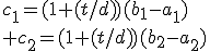c_1=(1+(t/d))(b_1-a_1)\\ c_2=(1+(t/d))(b_2-a_2)