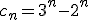 c_n = 3^n - 2^n