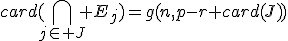 card(\bigcap_{j\in J} E_j)=g(n,p-r card(J))