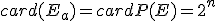 card(E_a) = card P(E) = 2^n