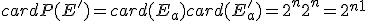 card P(E') = card(E_a) + card(E'_a) = 2^n + 2^n = 2^{n+1}