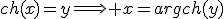 ch(x)=y\Longrightarrow x=argch(y)