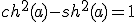 ch^{2}(a)-sh^{2}(a)=1
