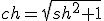 ch=sqrt{sh^2+1}