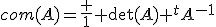 com(A)=\frac 1 {\det(A)} ^tA^{-1}