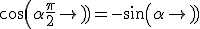 cos(\alpha + \frac{\pi}{2}) = -sin(\alpha)