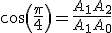 cos(\frac{\pi}{4})=\frac{A_1A_2}{A_1A_0}