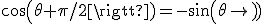 cos(\theta+\pi/2)=-sin(\theta)