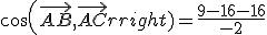 cos(\vec{AB},\ve{AC})=\frac{9-16-16}{-2}
