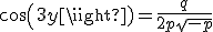 cos(3y)=\frac{q}{2p\sqrt{-p}}