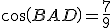 cos(BAD)=\frac{7}{9}