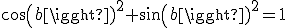 cos(b)^2+sin(b)^2=1