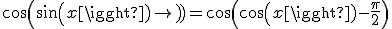 cos(sin(x))=cos(cos(x)-\frac{\pi}{2})