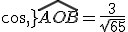 cos\,\widehat{AOB}=\frac{3}{\sqrt{65}}