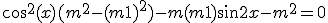 cos^2(x)(m^2 - (m+1)^2) - m(m+1)sin2x - m^2=0