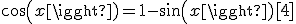 cos(x)=1-sin(x)[4]