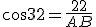 cos32=\frac{22}{AB}