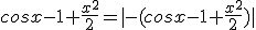 cosx-1+\frac{x^2}{2}=|-(cosx-1+\frac{x^2}{2})|