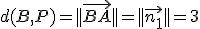 d(B,P)=||\vec{BA}||=||\vec{n_1}||=3