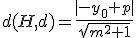 d(H,d)=\frac{|-y_0+p|}{\sqrt{m^2+1}}