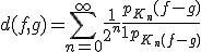 d(f,g) = \Bigsum_{n=0}^{+ \infty}\frac{1}{2^n}\frac{p_{K_n}(f-g)}{1+p_{K_n(f-g)}}