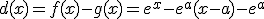 d(x)=f(x)-g(x)=e^x-e^a(x-a)-e^a