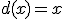 d(x)=x