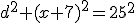 d^2+(x+7)^2=25^2