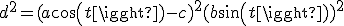 d^2 = (a cos(t)-c)^2 + (b sin(t))^2
