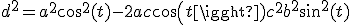 d^2 = a^2 cos^2(t)-2ac cos(t) + c^2 + b^2 sin^2(t)