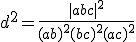 d^2=\frac{|abc|^2}{(ab)^2 +(bc)^2+(ac)^2}