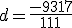 d = \frac{-9317}{111}