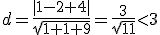 d=\fr{|1-2+4|}{\sqrt{1+1+9}}=\fr{3}{\sqrt{11}}<3