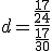 d=\frac{\frac{17}{24}}{\frac{17}{30}}