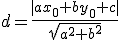 d=\frac{|ax_0+by_0+c|}{\sqrt{a^2+b^2}