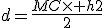 d=\frac{MC\times h2}{2}