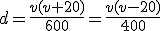 d=\frac{v(v+20)}{600}=\frac{v(v-20)}{400}